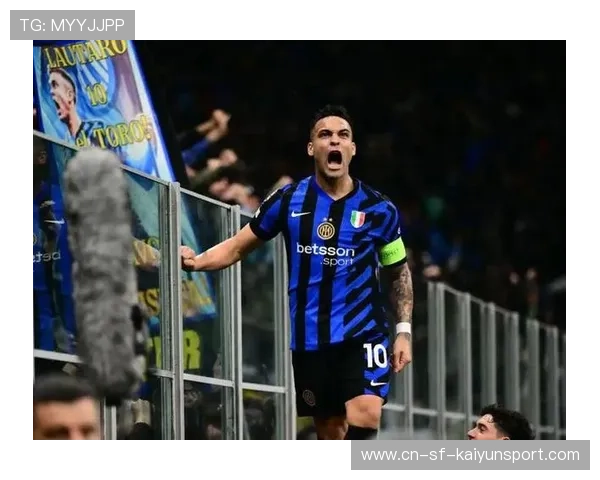 国米能量爆棚！劳塔罗状态堪称世界级